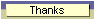 Thanks