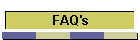 FAQ's